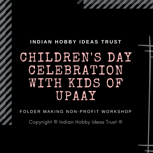 Volunteered Free Workshop for Kids of UPAAY, Karol Bagh Center on Children’s Day